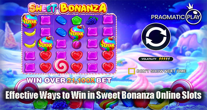 Effective Ways to Win in Sweet Bonanza Online Slots